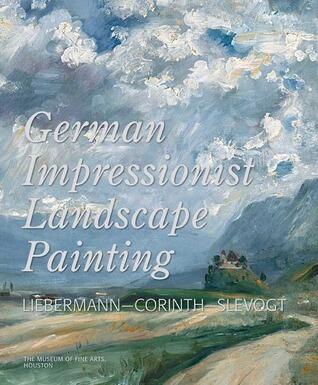 German Impressionist Landscape Painting: Liebermann-Corinth-Slevogt