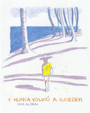Y nunca volvió a suceder