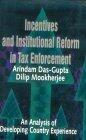 Incentives and Institutional Reform in Tax Enforcement: An Analysis of Developing Country Experience