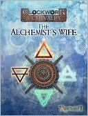 The Alchemist's Wife: Clockwork & Chivalry