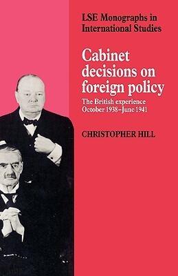 Cabinet Decisions on Foreign Policy: The British Experience, October 1938-June 1941