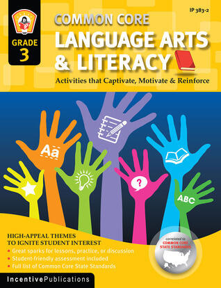 Common Core Language Arts & Literacy Grade 3: Activities That Captivate, Motivate & Reinforce