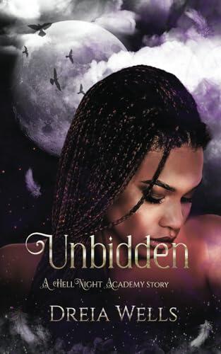 Unbidden: (A HellNight Academy Story)