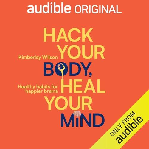 Hack Your Body, Heal Your Mind