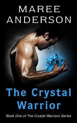 The Crystal Warrior: Book One of The Crystal Warriors Series