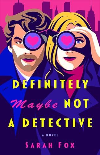 Definitely Maybe Not a Detective: A Novel