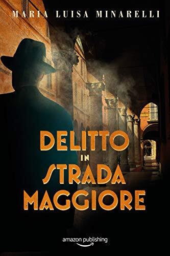 Delitto in Strada Maggiore (I misteri di Bologna, 1)