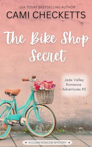 The Bike Shop Secret: A Clean Romcom Mystery