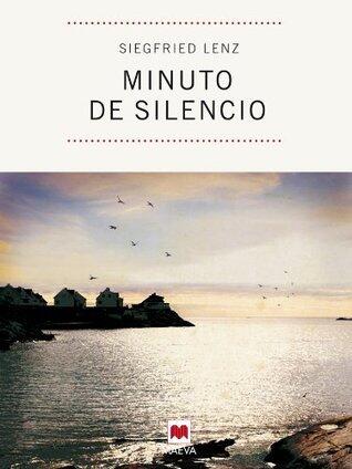 Minuto de silencio: Una bella reflexión sobre el amor imposible, por uno de los grandes escritores alemanes contemporáneos. (Éxitos literarios)