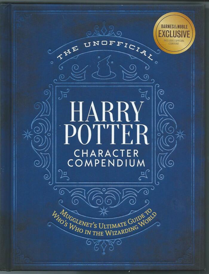 The Unofficial Harry Potter Character Compendium: Mugglenet's Ultimate Guide to Who's Who in the Wizarding World
