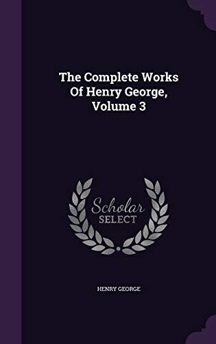 The Complete Works Of Henry George, Volume 3