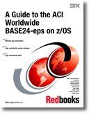 A Guide to the Aci Worldwide Base24-eps on Z/Os