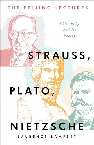 The Beijing Lectures: Strauss, Plato, Nietzsche