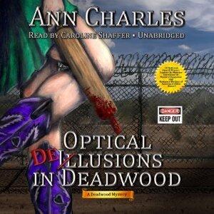 Optical Delusions in Deadwood