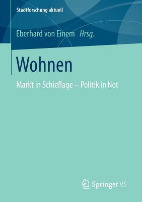 Wohnen: Markt in Schieflage - Politik in Not