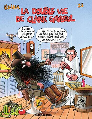 La double vie de Clark Gaybeul (Edika)