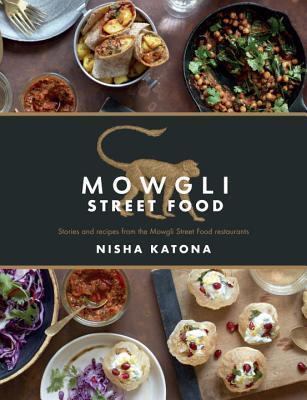 Mowgli Street Food: Stories and recipes from the Mowgli Street Food restaurants