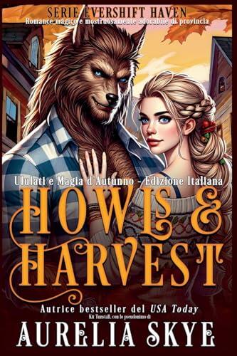 Howls & Harvest - Edizione Italiana (Evershift Haven Serie, Edizione Italiana)