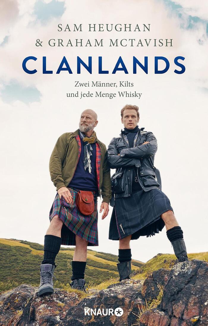 Clanlands: Zwei Männer, Kilts und jede Menge Whisky | Mit einem Vorwort von Diana Gabaldon | Zwei Männer auf einem epischem Roadtrip durch Schottland