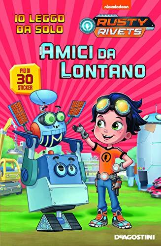 Amici da lontano. Rusty Rivets
