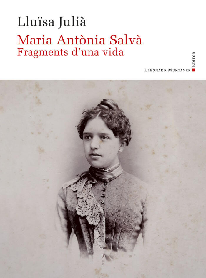Maria Antònia Salvà. Fragments d’una vida