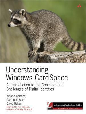 Understanding Windows Cardspace an Introduction to the Concepts and Challenges of Digital Identities