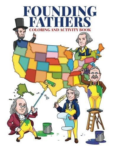 Founding Fathers Children and Activity Books for Kids Ages 2-4, 4-8: 4th of July Presidents Coloring and Activity Book