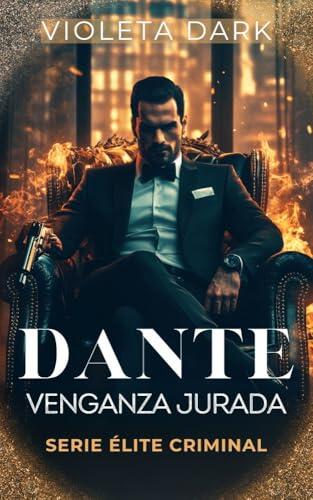 DANTE: Venganza Jurada: Romance de mafia (Élite Criminal nº 4)