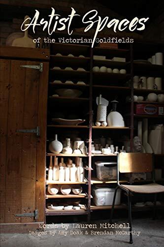 Artist Spaces Of The Victorian Goldfields