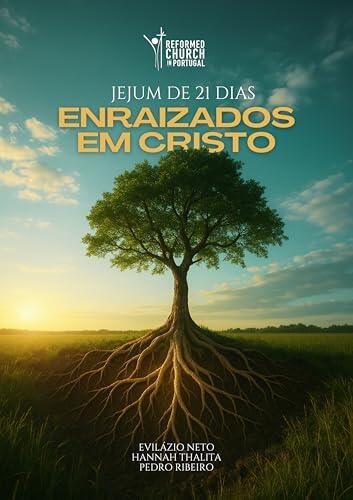 Enraizados em Cristo : Jejum de 21 dias