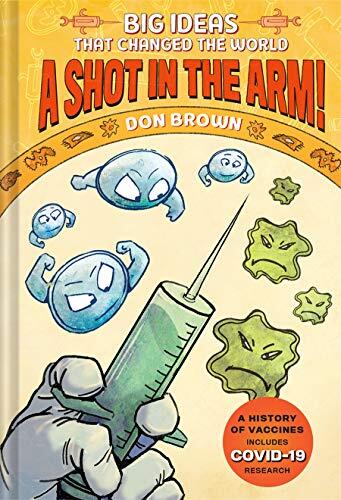 A Shot in the Arm!: Big Ideas that Changed the World #3