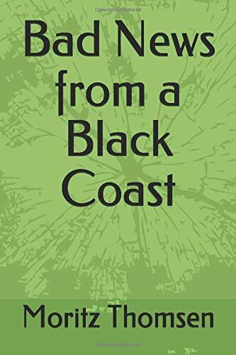 Bad News from a Black Coast