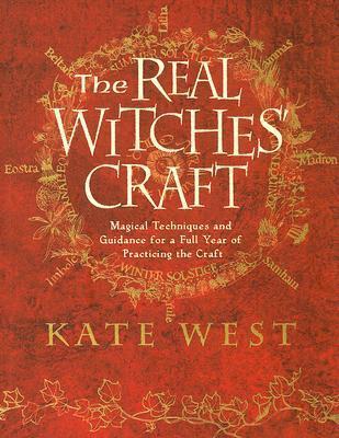 The Real Witches' Craft: The Definitive Handbook of Advanced Magical Techniques