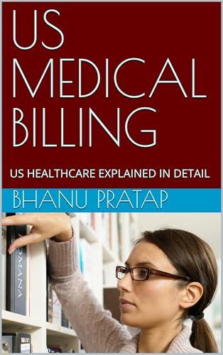 US MEDICAL BILLING: US HEALTHCARE EXPLAINED IN DETAIL