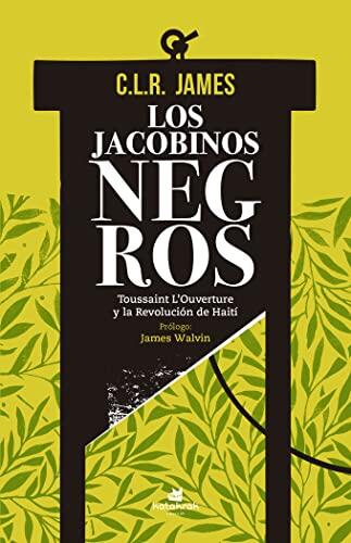 Los Jacobinos Negros: Toussaint L'Ouverture y la Revolución de Haití