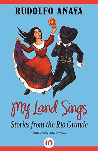 My Land Sings: Stories from the Río Grande