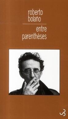 Entre parenthèses. Essais, articles et discours, 1998-2003