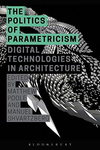 The Politics of Parametricism: Digital Technologies in Architecture