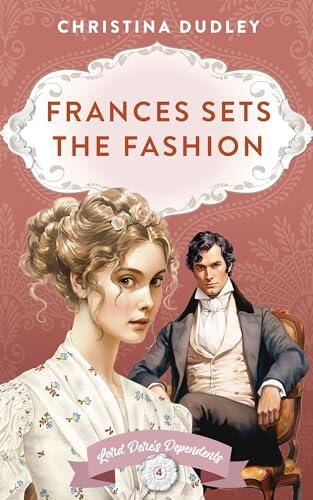 Frances Sets the Fashion: A Traditional Regency Romance