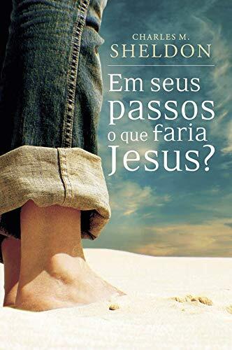 Em Seus Passos, O Que Faria Jesus?