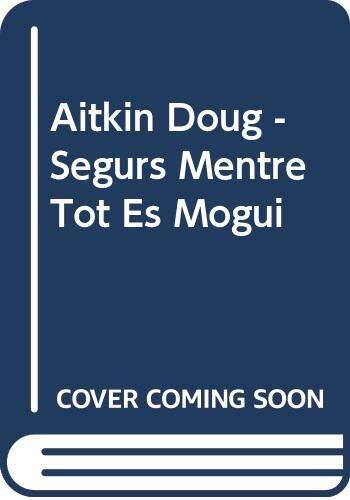 Aitkin Doug - Segurs Mentre Tot Es Mogui