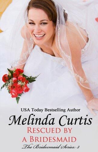 Rescued by a Bridesmaid (The Bridesmaids Series)