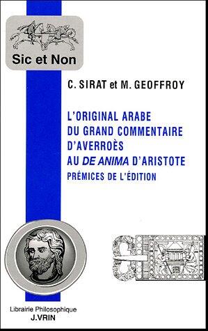 L'Original Arabe Du Grand Commentaire d'Averroes Au de Anima d'Aristote: Premices de l'Edition (Sic Et Non)