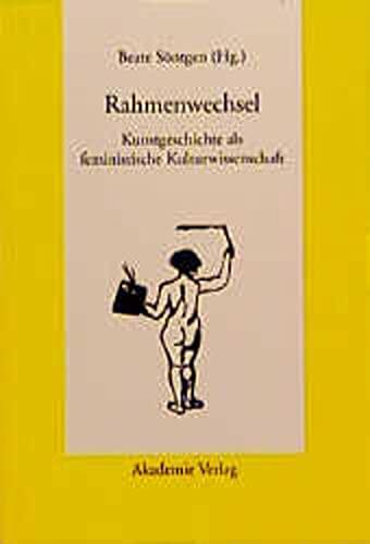 Rahmenwechsel (Kunstgeschichte als Feministische Kulturwissenschaft)
