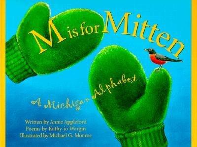 M Is For Mitten: A Michigan Alphabet