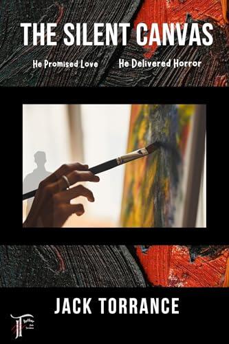 The Silent Canvas : He Promised Love. He Delivered Horror.
