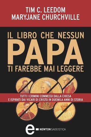 Il libro che nessun papa ti farebbe mai leggere