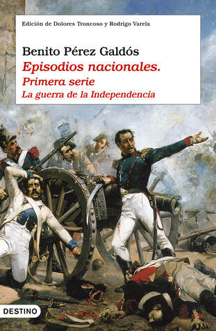 Episodios nacionales, Primera serie: La guerra de la Independencia