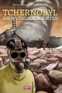 Tchernobyl, bienvenue en enfer
