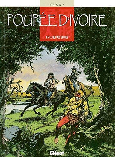 Poupée d'ivoire - Tome 05 : Le Roi des singes